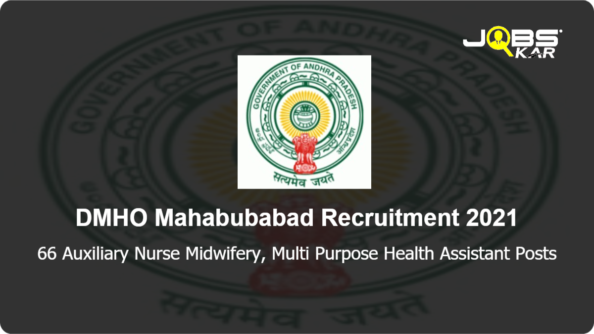 DMHO Mahabubabad Recruitment 2021: Apply for 66 Auxiliary Nurse Midwifery, Multi Purpose Health Assistant Posts