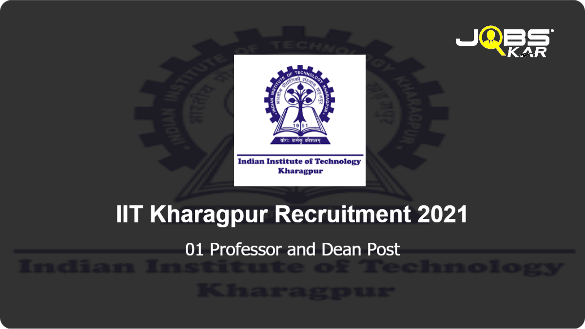 IIT Kharagpur Recruitment 2021: Apply Online for Professor and Dean Post