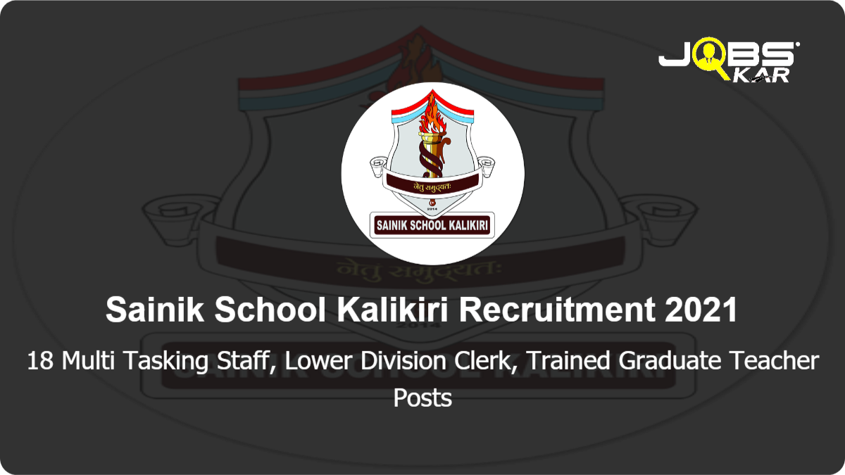Sainik School Kalikiri Recruitment 2021: Apply Online for 18 TGT (Social Science), TGT (Mathematics), Lower Division Clerk, General Employee MTS) Regular, General Employee MTS) Contractual Posts