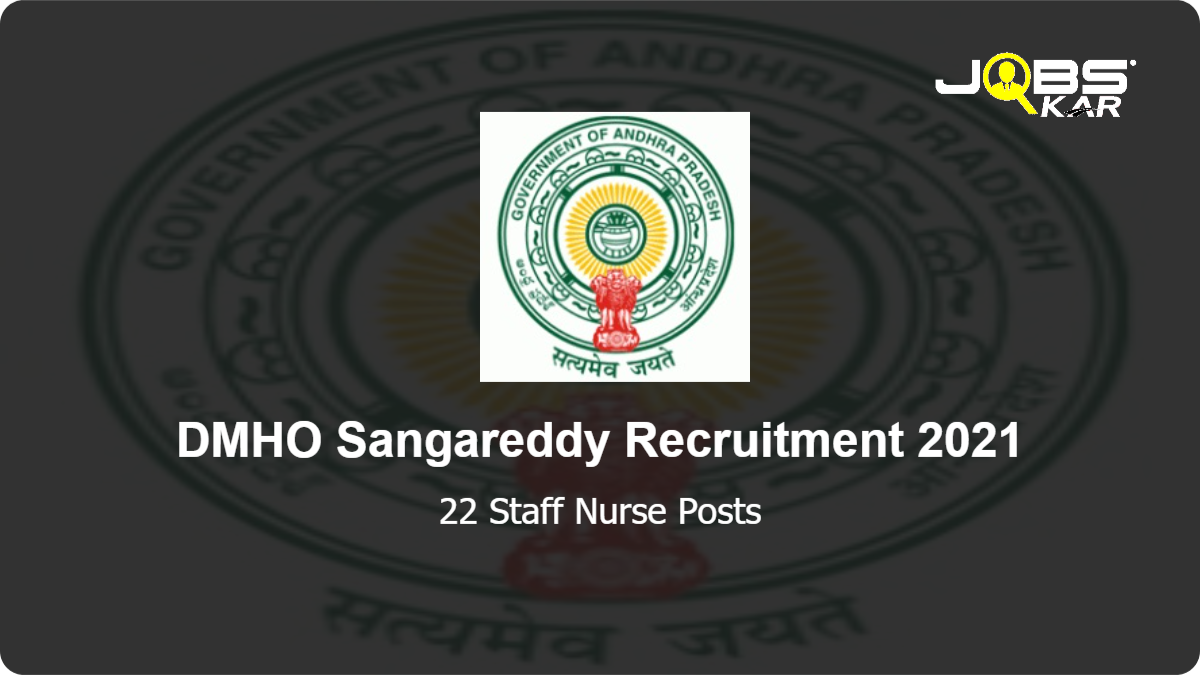 DMHO Sangareddy Recruitment 2021: Apply for 22 Staff Nurse Posts