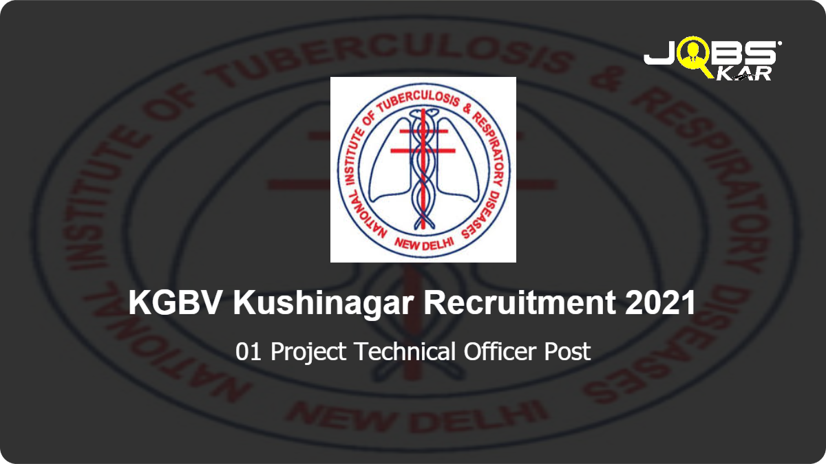 KGBV Kushinagar Recruitment 2021: Walk in for Project Technical Officer Post