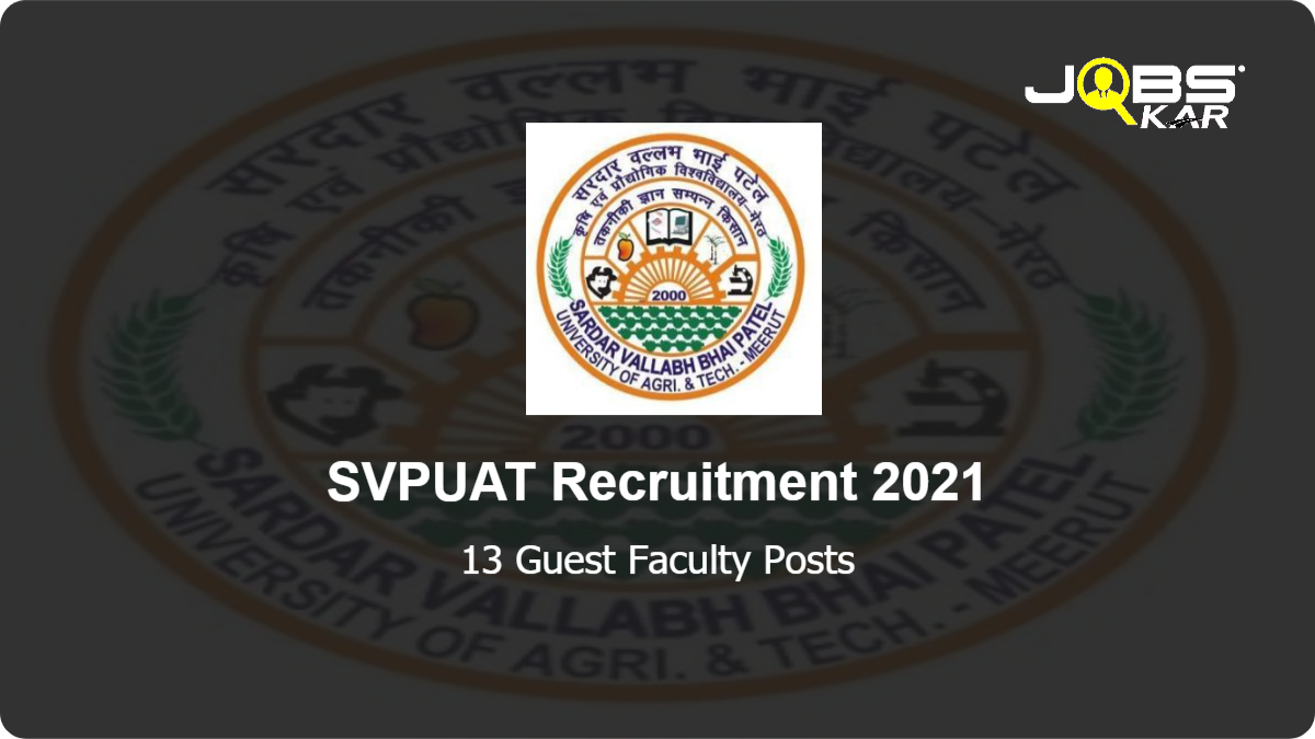 SVPUAT Recruitment 2021: Walk in for 13 Guest Faculty Posts