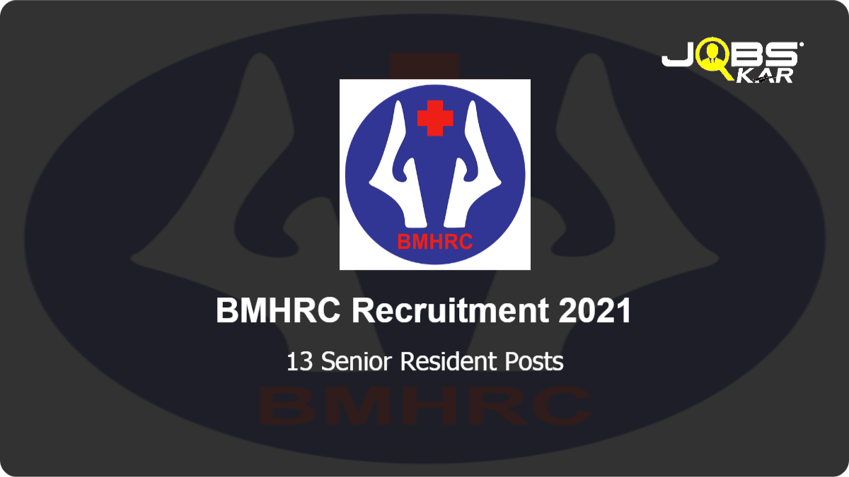 BMHRC Recruitment 2021: Apply for 13 Senior Resident Posts