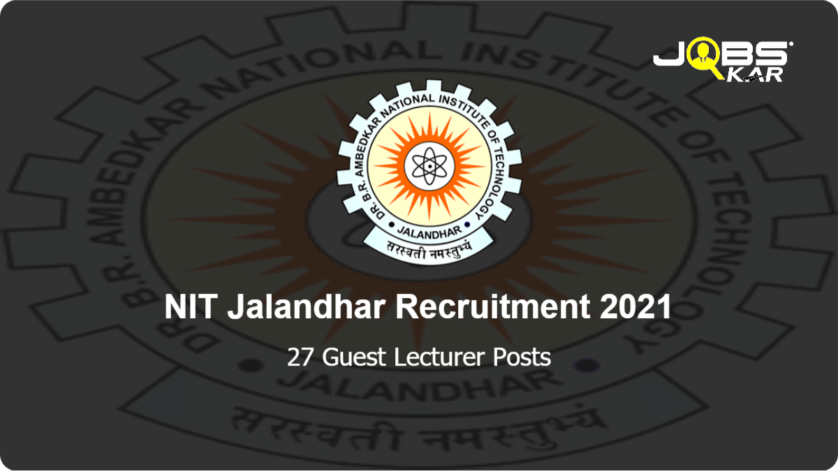 NIT Jalandhar Recruitment 2021: Apply Online for 27 Guest Lecturer Posts