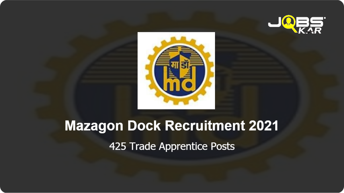 Mazagon Dock Recruitment 2021: Apply Online for 425 Trade Apprentice Posts