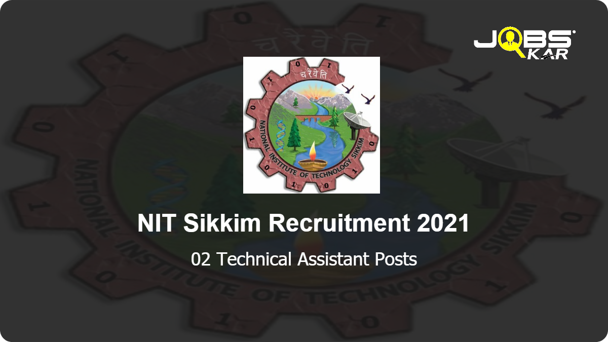 NIT Sikkim Recruitment 2021: Apply Online for Technical Assistant Posts