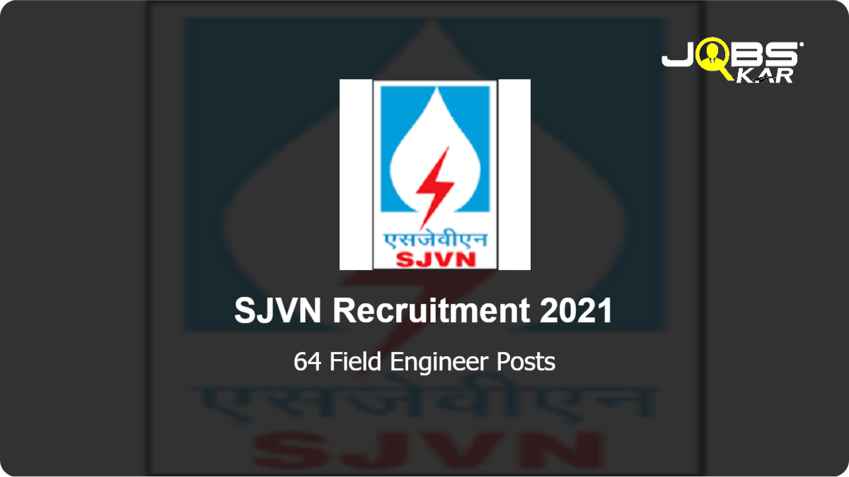 SJVN Recruitment 2021: Apply Online for 64 Field Engineer Posts