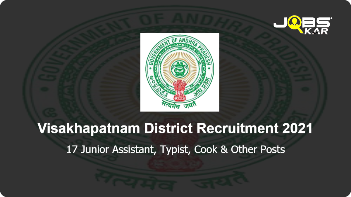 Visakhapatnam District Recruitment 2021: Apply Online for 17 Junior Assistant, Typist, Cook, Female Attendant, Dhobi, Scanvenger, Class Room Attendants (O.S Category), Office Subordinate, Barber, Cook Mate Posts