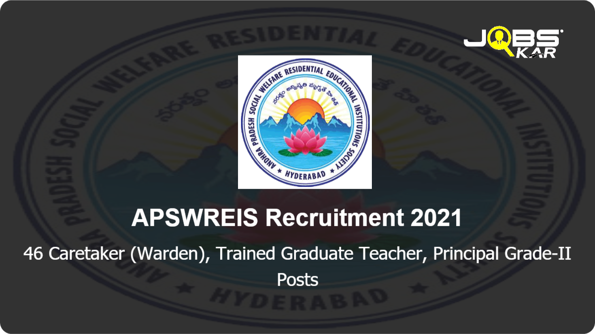 APSWREIS Recruitment 2021: Apply Online for 46 Caretaker (Warden), Trained Graduate Teacher, Principal Grade-II Posts