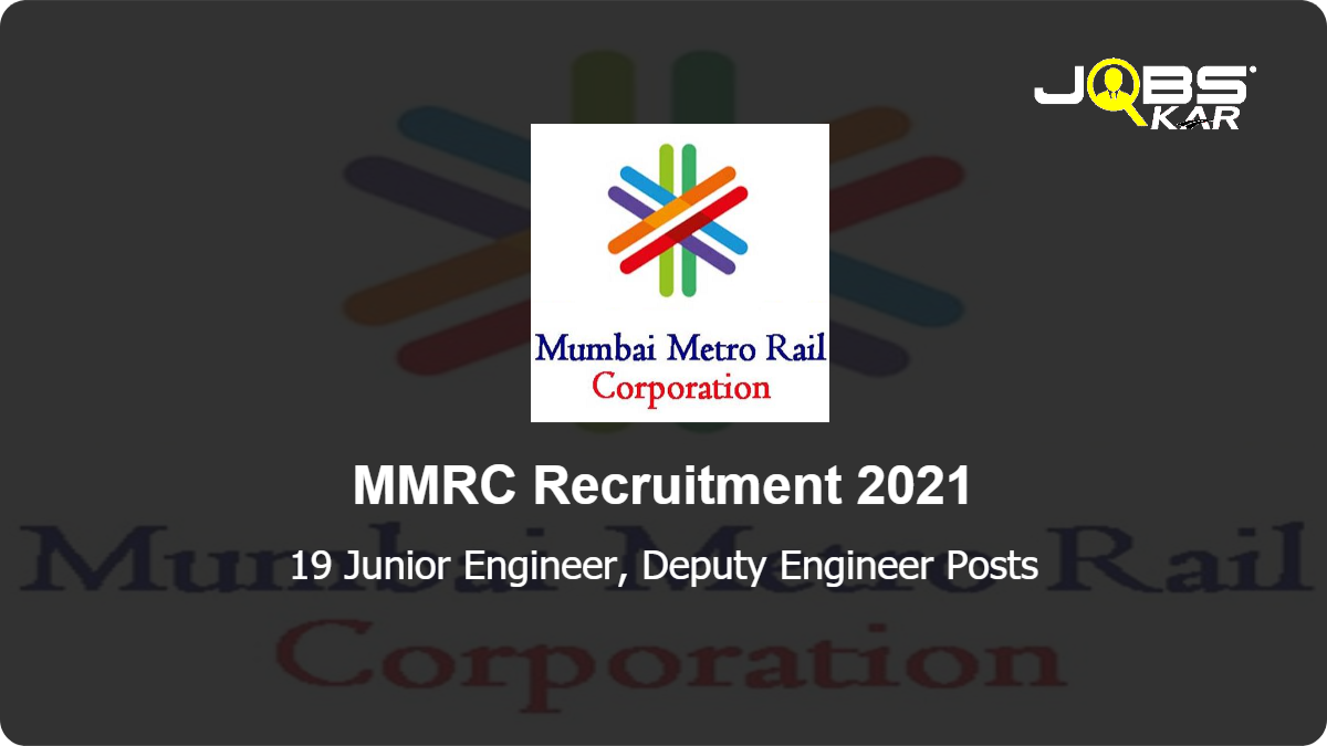 MMRC Recruitment 2021: Apply Online for 19 Junior Engineer, Deputy Engineer Posts