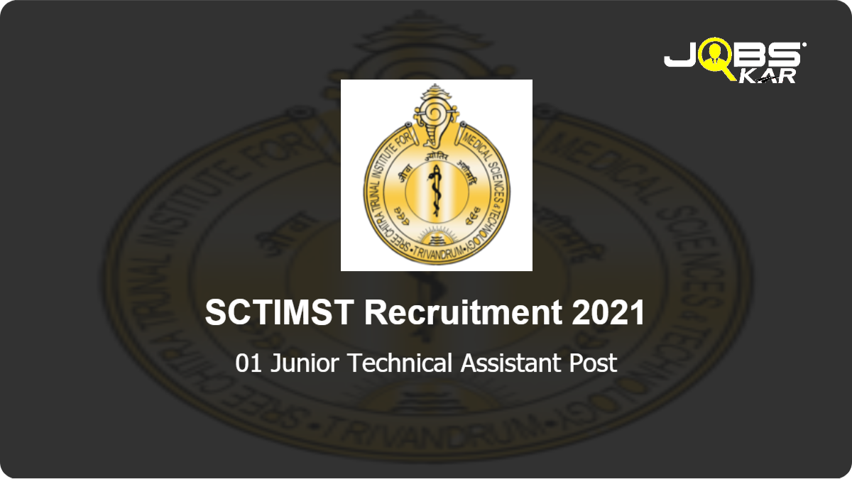 SCTIMST Recruitment 2021: Walk in for Junior Technical Assistant Post
