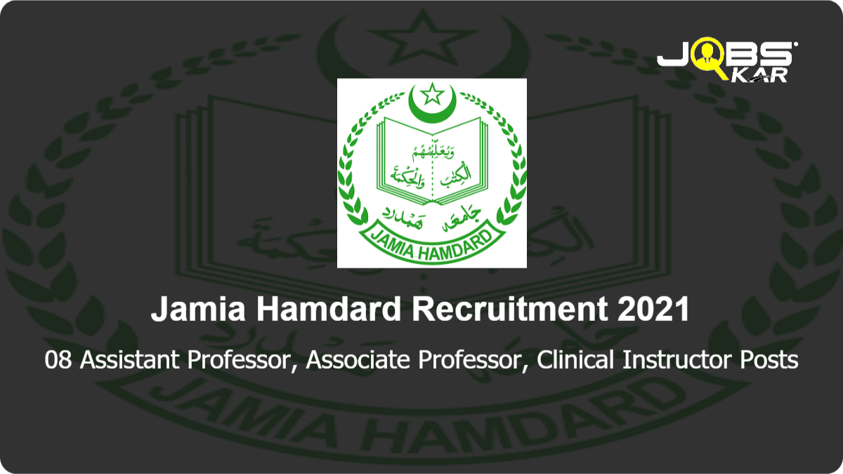 Jamia Hamdard Recruitment 2021: Apply for 08 Assistant Professor, Associate Professor, Clinical Instructor Posts