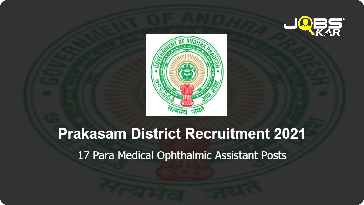 Prakasam District Recruitment 2021: Apply for 17 Para Medical Ophthalmic Assistant Posts