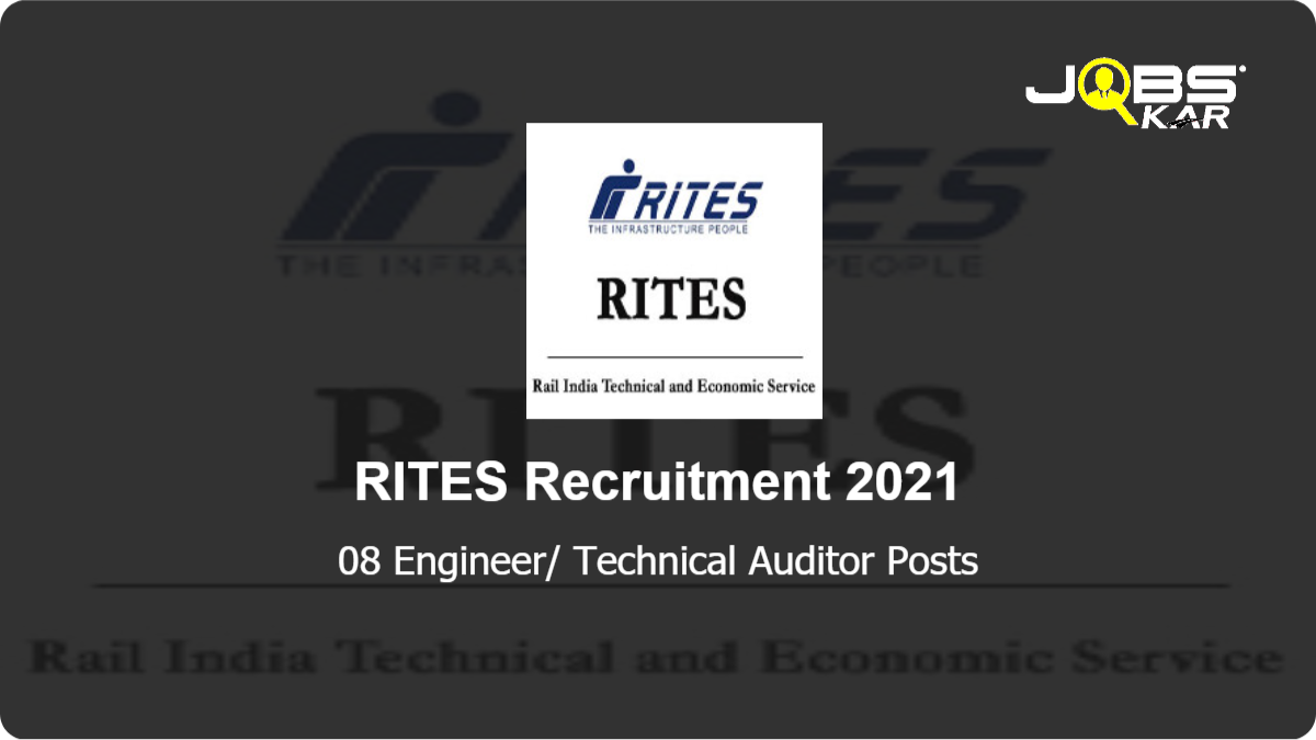 RITES Recruitment 2021: Apply Online for 08 Engineer/ Technical Auditor Posts