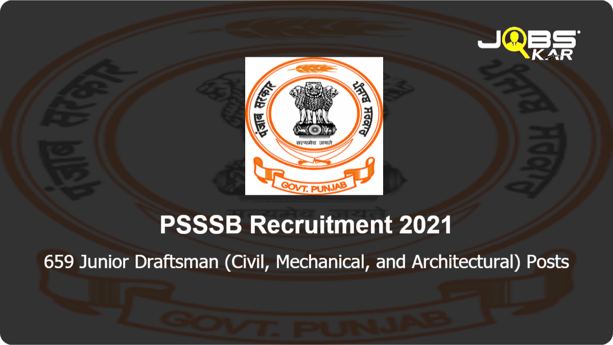 PSSSB Recruitment 2021: Apply Online for 659 Junior Draftsman (Civil, Mechanical, and Architectural) Posts