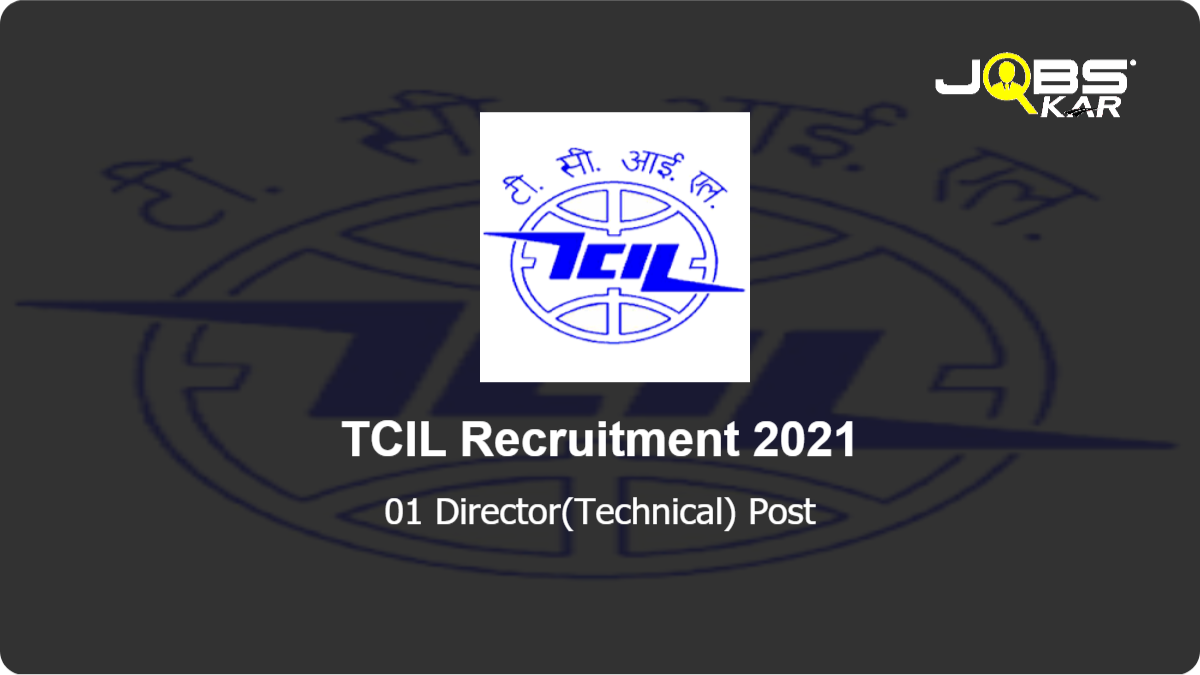 TCIL Recruitment 2021: Apply Online for Director(Technical) Post
