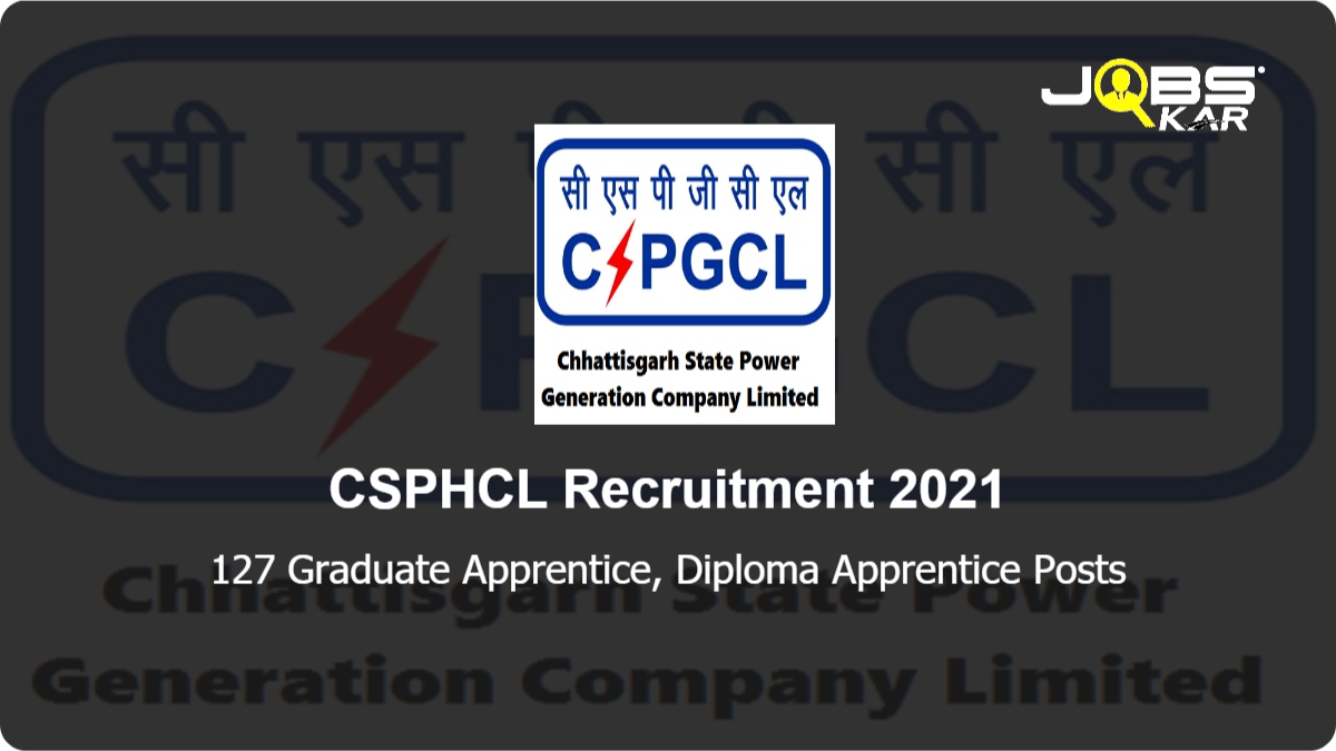 CSPHCL Recruitment 2021: Apply Online for 127 Graduate Apprentice, Diploma Apprentice Posts