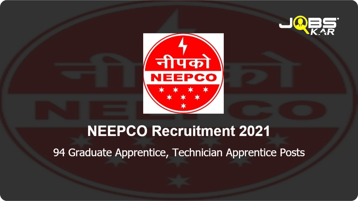 NEEPCO Recruitment 2021: Apply Online for 94 Graduate Apprentice, Technician Apprentice Posts