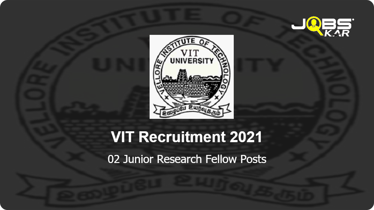 VIT Recruitment 2021: Apply Online for Junior Research Fellow Posts