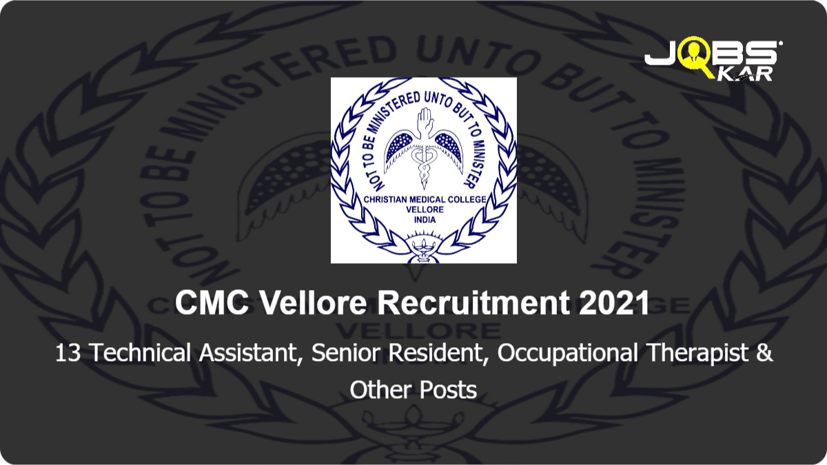 CMC Vellore Recruitment 2021: Apply Online for 13 Technical Assistant, Senior Resident, Occupational Therapist, Clinical Pharmacist, Demonstrator Posts