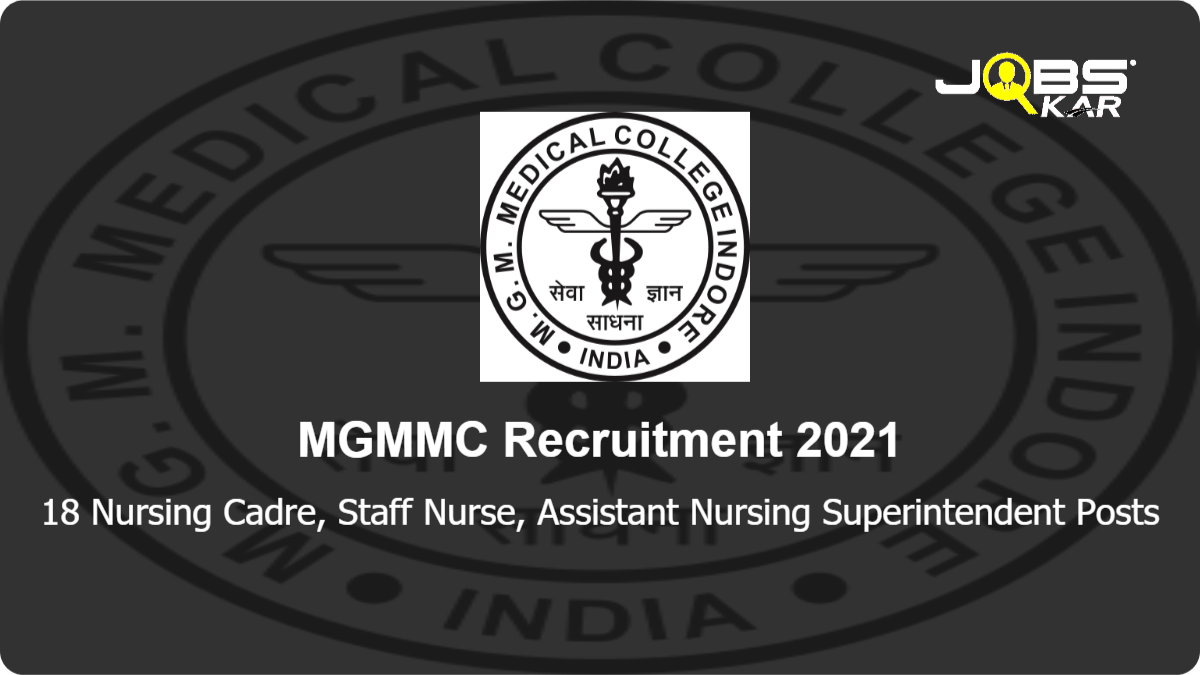 MGMMC Recruitment 2021: Apply Online for 18 Nursing Cadre, Staff Nurse, Assistant Nursing Superintendent Posts