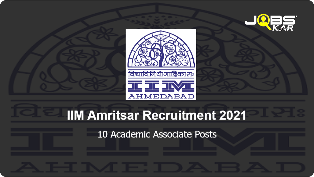 IIM Amritsar Recruitment 2021: Apply Online for 10 Academic Associate Posts