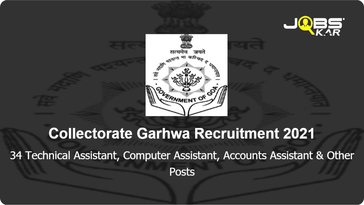 Collectorate Garhwa Recruitment 2021: Apply for 34 Technical Assistant, Computer Assistant, Accounts Assistant, Block Program Officer Posts