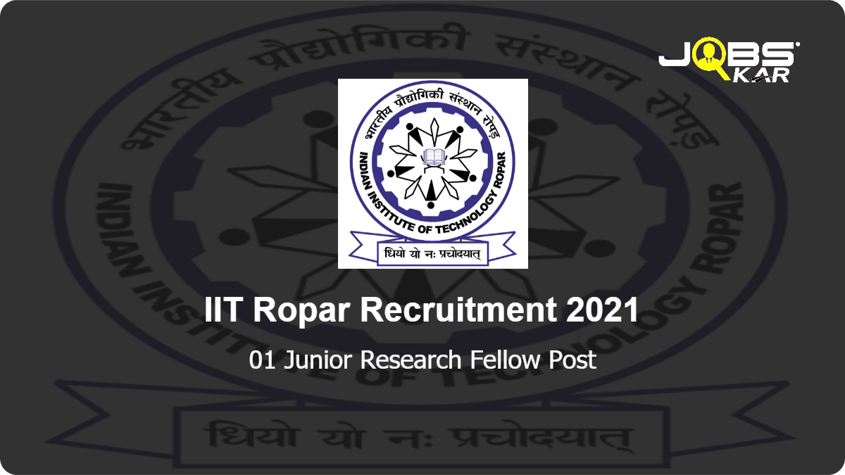 IIT Ropar Recruitment 2021: Apply Online for Junior Research Fellow Post