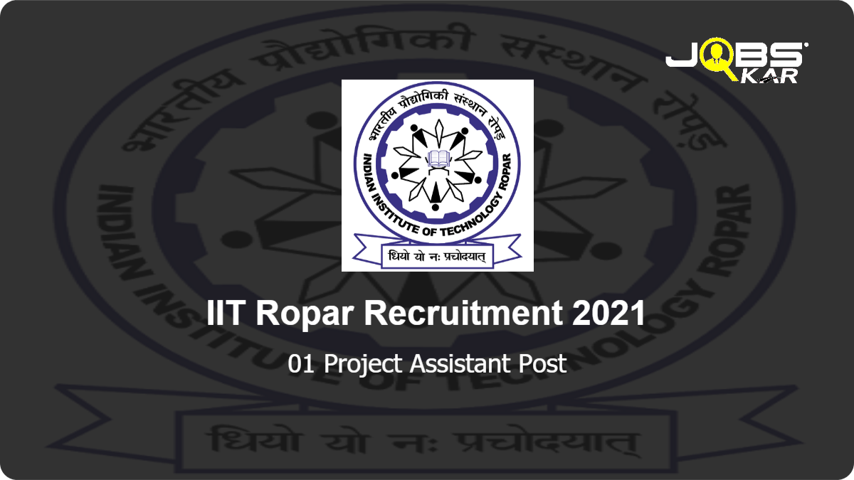 IIT Ropar Recruitment 2021: Apply Online for Project Assistant Post