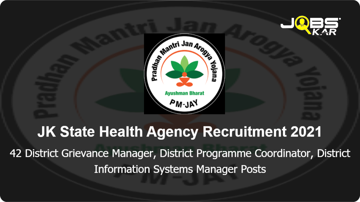 JK State Health Agency Recruitment 2021: Apply Online for 42 District Grievance Manager, District Programme Coordinator, District Information Systems Manager Posts