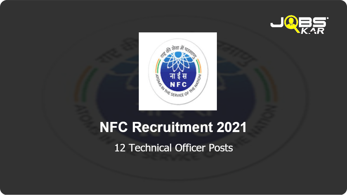 NFC Recruitment 2021: Apply for 12 Technical Officer Posts