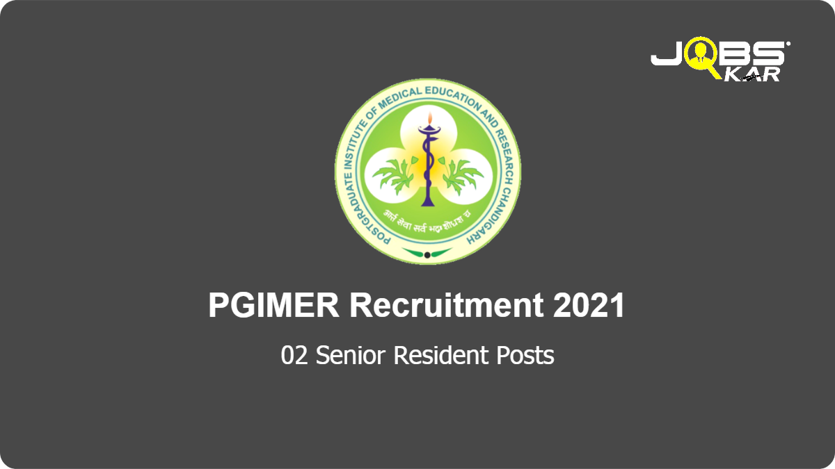 PGIMER Recruitment 2021: Apply Online for Senior Resident Posts
