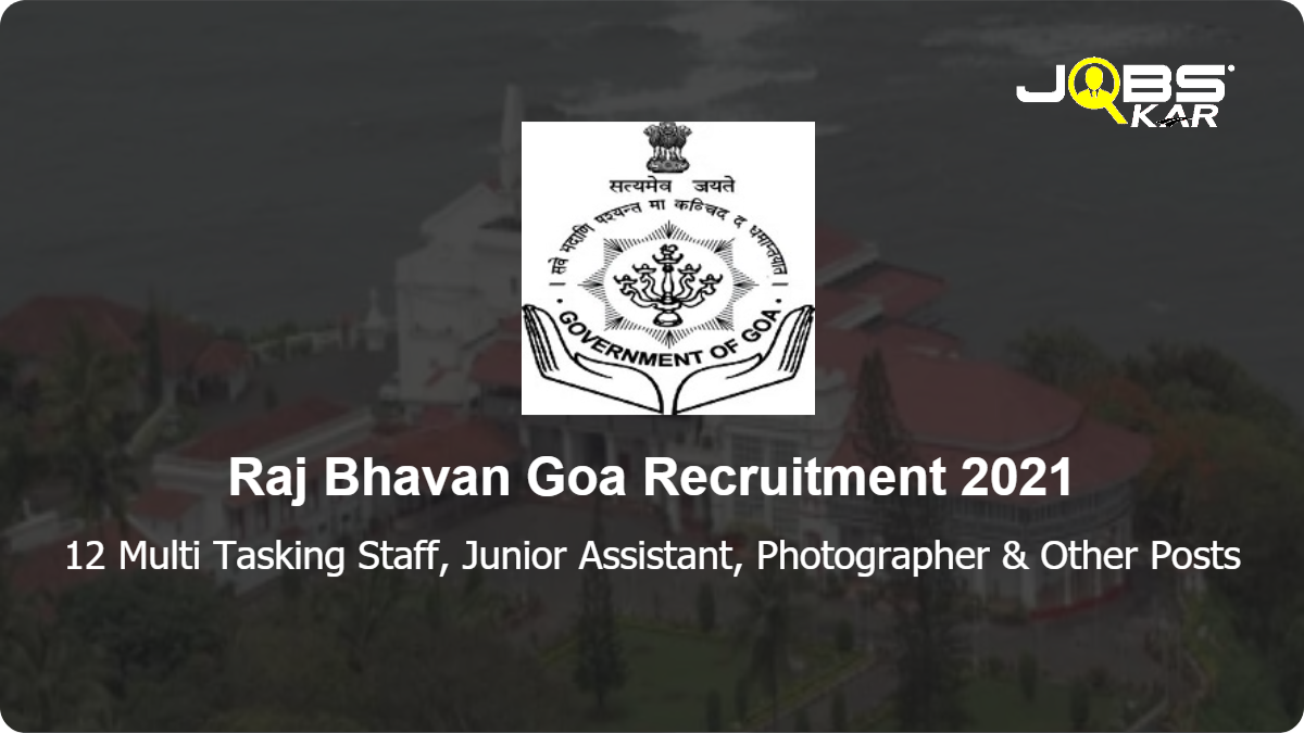 Raj Bhavan Goa Recruitment 2021: Apply Online for 12 MTS, Junior Assistant, Photographer, Public Relations Officer cum Press Liaison Officer, Assistant Cook, Waiter Posts