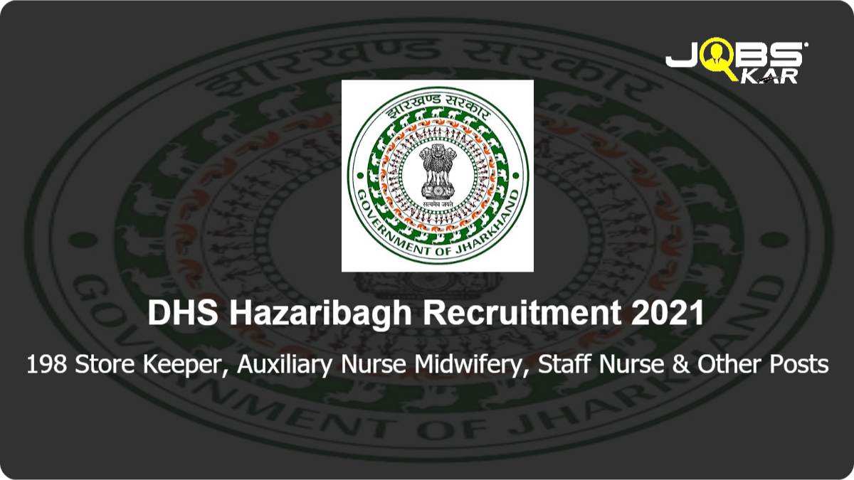 DHS Hazaribagh Recruitment 2021: Apply Online for 198 Store Keeper, ANM, Staff Nurse, Pharmacist, Lab Technician, Attendant, Accountant, GNM, Dental Technician & Other Posts