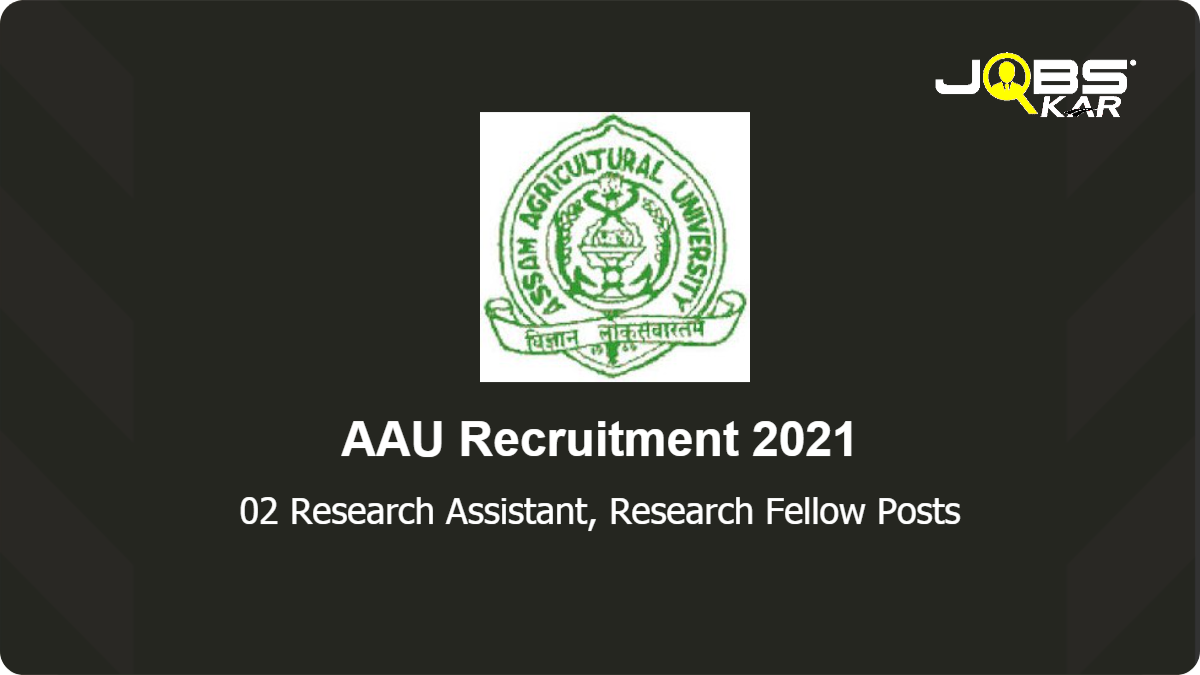 AAU Recruitment 2021: Apply Online for Research Assistant, Research Fellow Posts