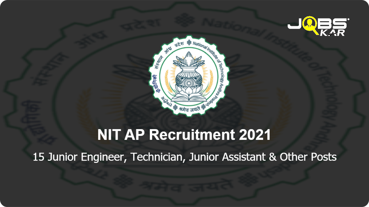 NIT AP Recruitment 2021: Apply Online for 15 Junior Engineer, Technician, Junior Assistant, Librarian, Senior Technician, Registrar, SAS Officer, SAS Assistant Posts