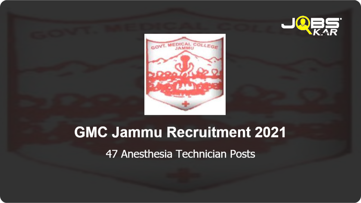GMC Jammu Recruitment 2021: Apply for 47 Anesthesia Technician Posts