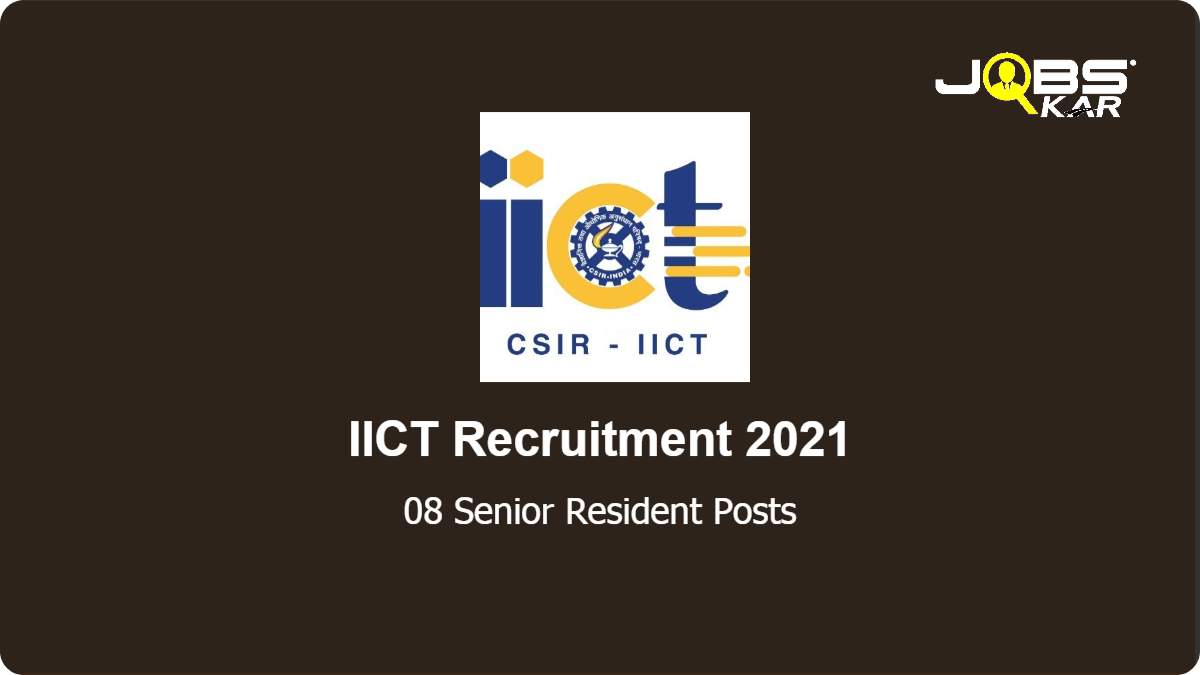 IICT Recruitment 2021: Apply Online for  Senior Resident Posts