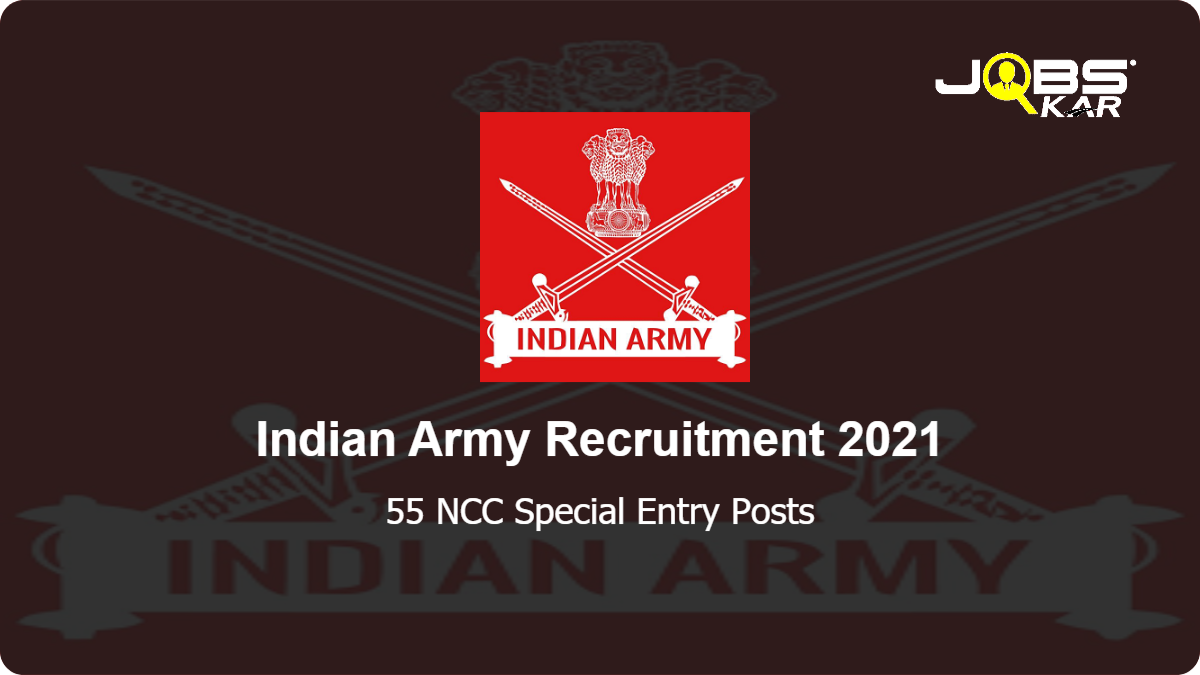 Indian Army Recruitment 2021: Apply Online for 55 NCC Special Entry Posts