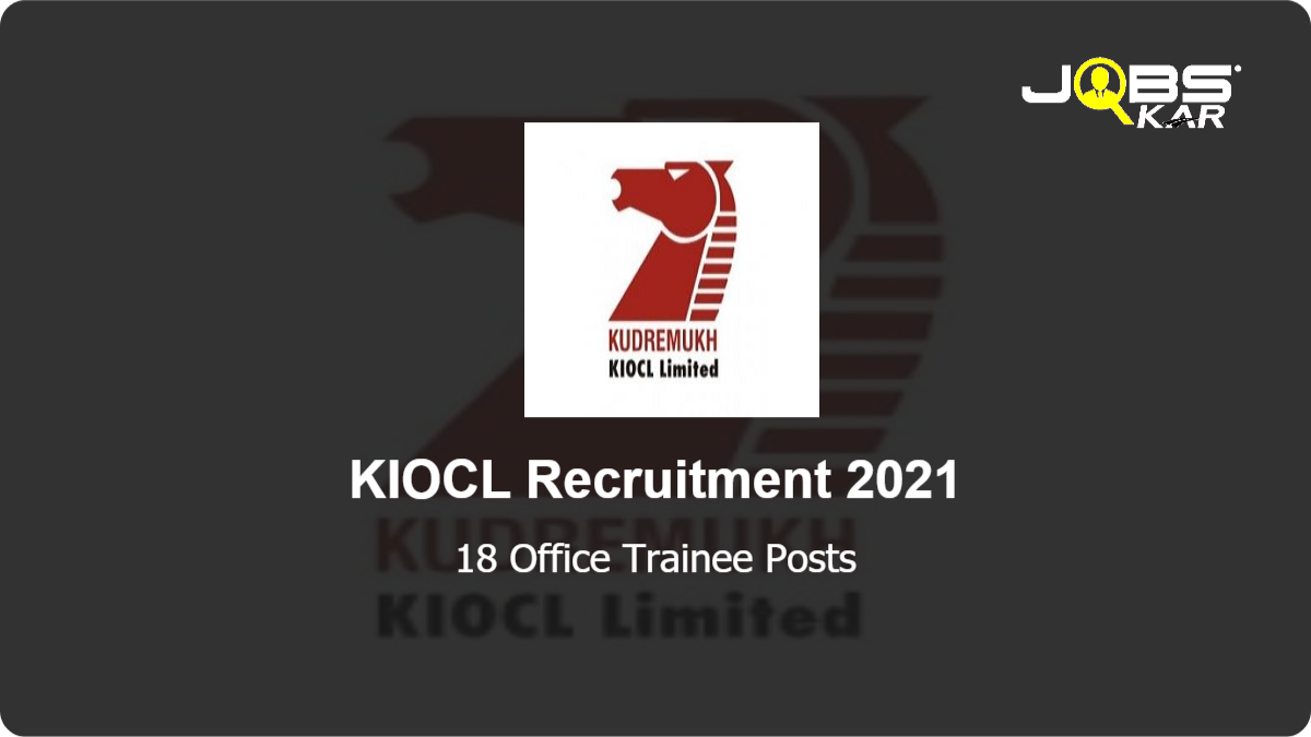KIOCL Recruitment 2021: Apply Online for 18 Office Trainee Posts