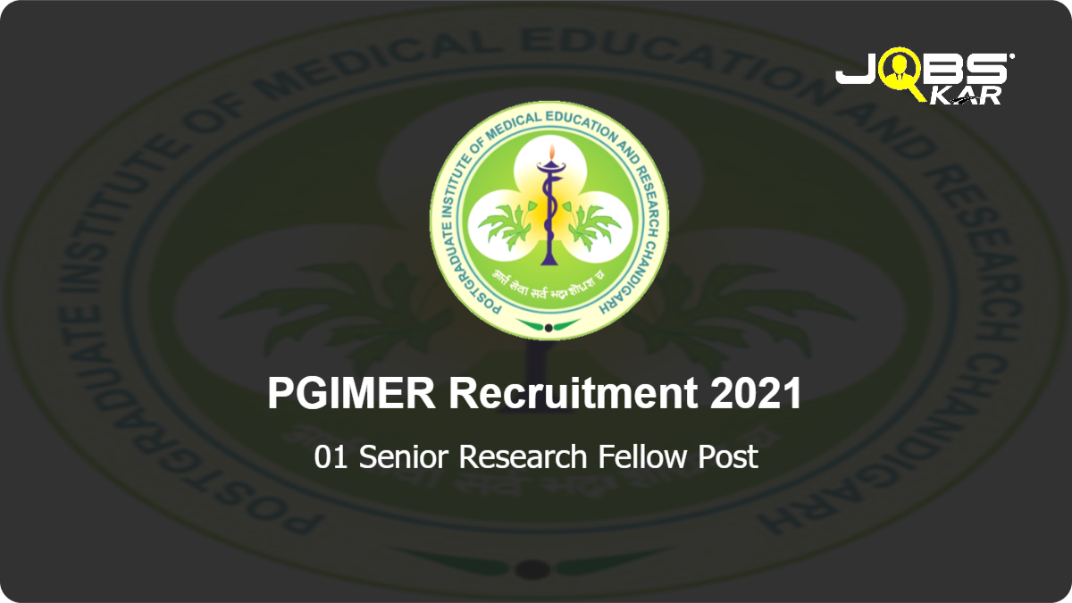 PGIMER Recruitment 2021: Walk in for Senior Research Fellow Post