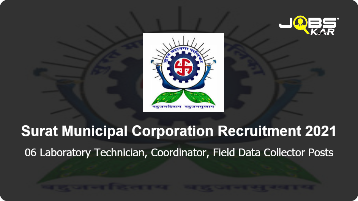 Surat Municipal Corporation Recruitment 2021: Apply for 06 Laboratory Technician, Coordinator, Field Data Collector Posts