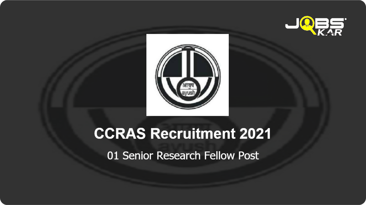 CCRAS Recruitment 2021: Apply Online for  Senior Research Fellow Posts