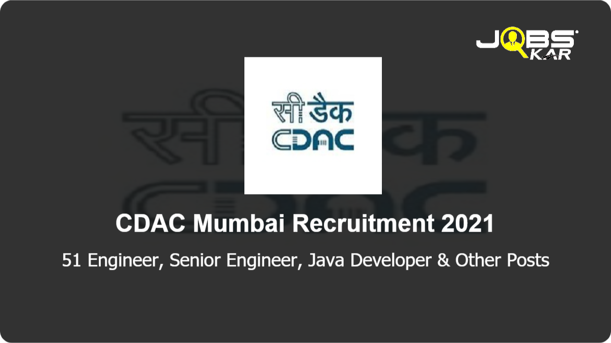 CDAC Mumbai Recruitment 2021: Apply Online for 51 Engineer, Senior Engineer, Java Developer, Test Engineer, Senior Java Developer,  Senior DevOps Engineer, Database Engineer, DevOps Engineer & Other Posts