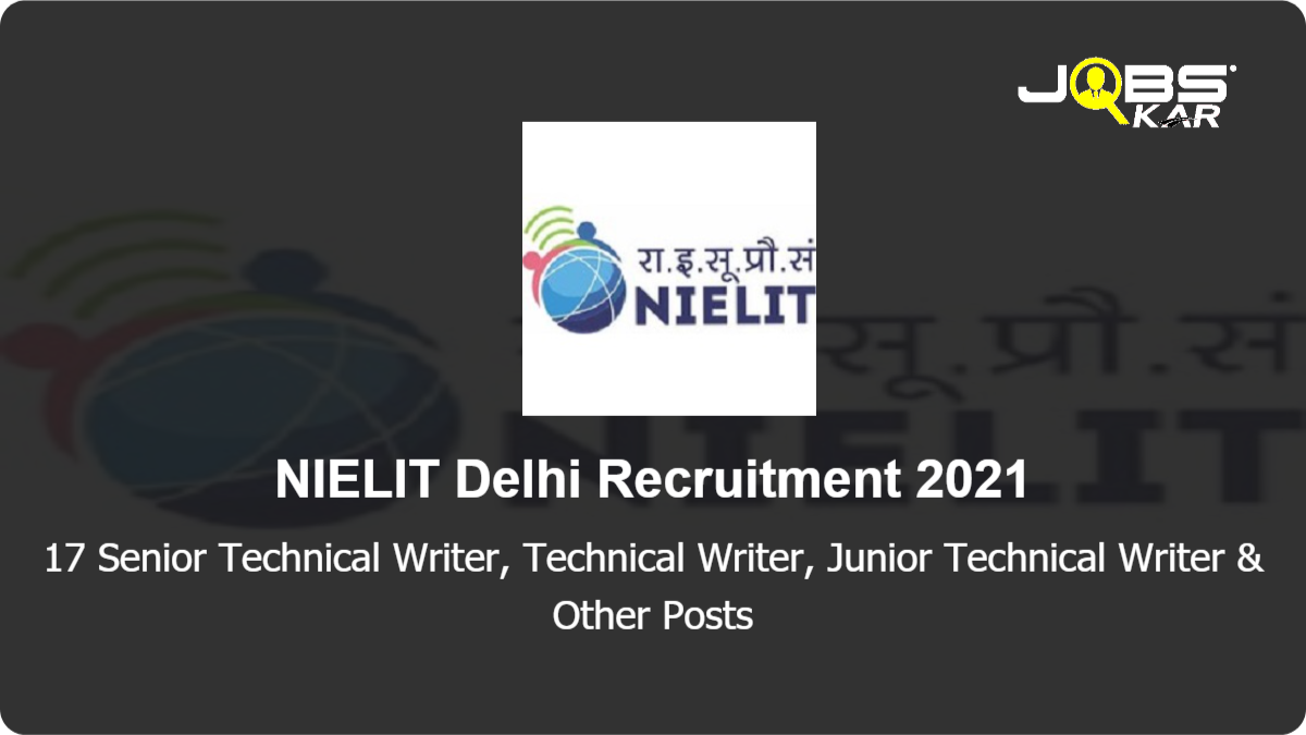 NIELIT Delhi Recruitment 2021: Apply Online for 17 Jr Technical Assistant, Technical Assistant, Technical Writer, Junior Technical Writer, Senior Developer, Developer, Jr Developer, Senior Tester & Other Posts