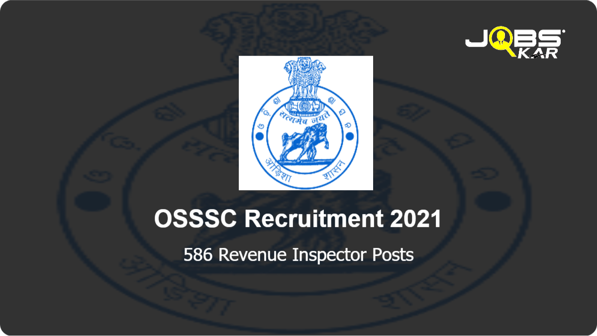 OSSSC Recruitment 2021: Apply Online for 586 Revenue Inspector Posts - Last Date Extended