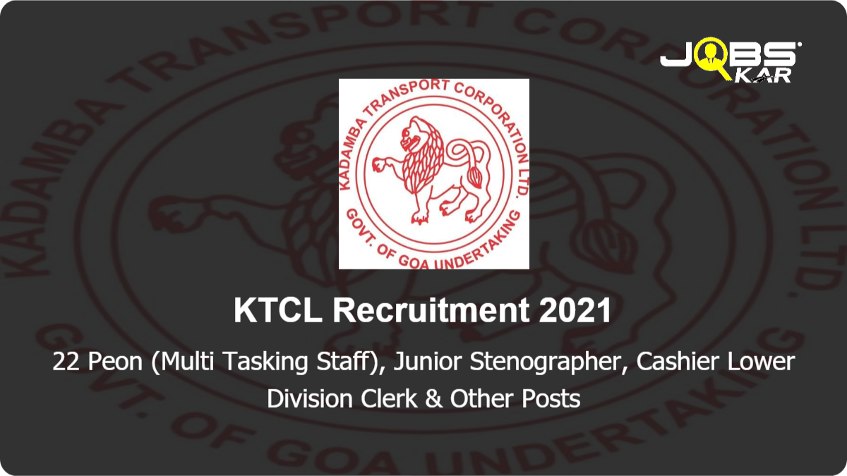 KTCL Recruitment 2021: Apply for 22 Peon (Multi Tasking Staff), Junior Stenographer, Cashier Lower Division Clerk, Assistant Traffic Inspector Posts