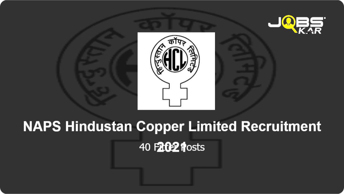 NAPS Hindustan Copper Limited Recruitment 2021: Apply Online for 40 Fitter Posts