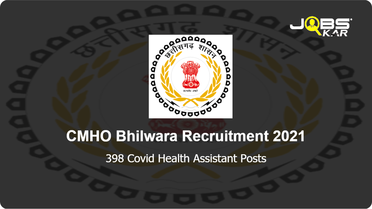 CMHO Bhilwara Recruitment 2021: Apply Online for 398 Covid Health Assistant Posts