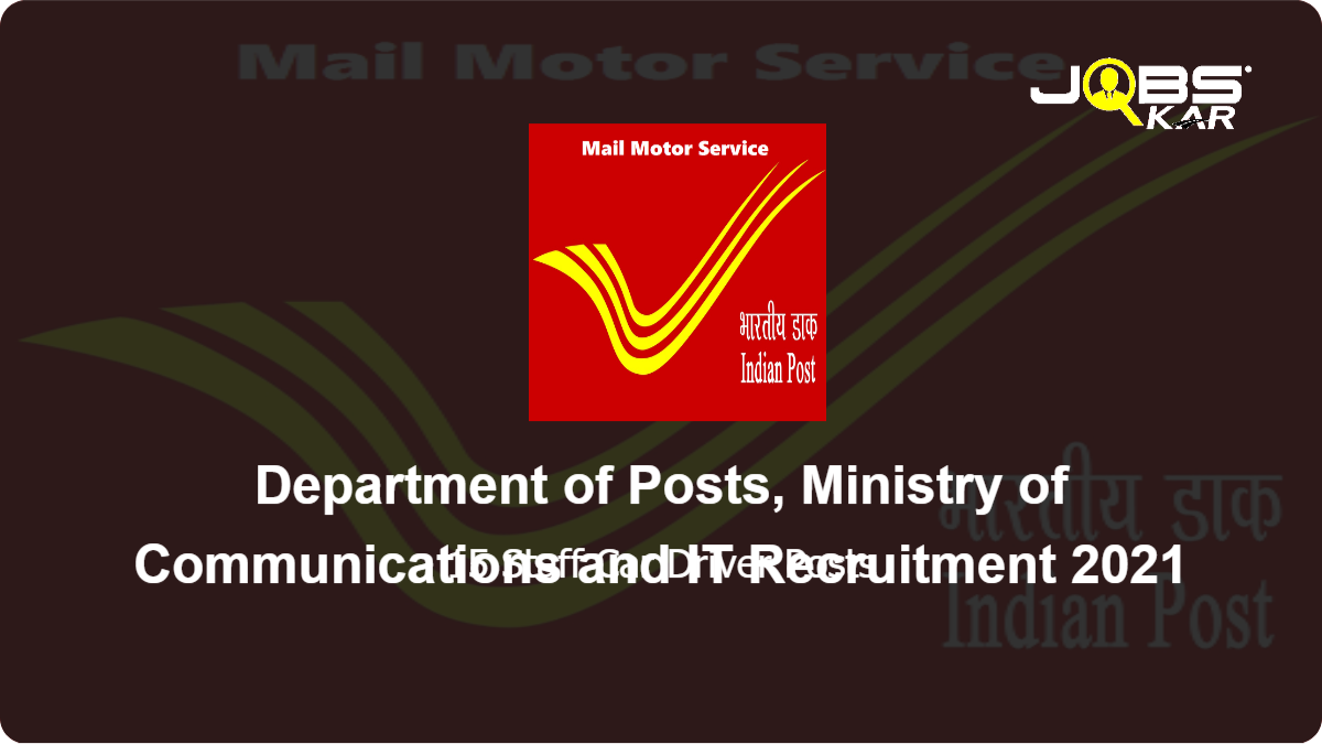 Department of Posts, Ministry of Communications and IT Recruitment 2021: Apply for 15 Staff Car Driver Posts